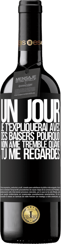 «Un jour je t'expliquerai avec des baisers pourquoi mon âme tremble quand tu me regardes» Édition RED MBE Réserve