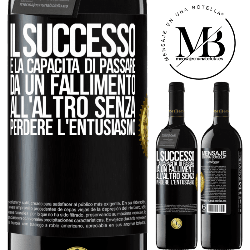 39,95 € Spedizione Gratuita | Vino rosso Edizione RED MBE Riserva Il successo è la capacità di passare da un fallimento all'altro senza perdere l'entusiasmo Etichetta Nera. Etichetta personalizzabile Riserva 12 Mesi Raccogliere 2014 Tempranillo