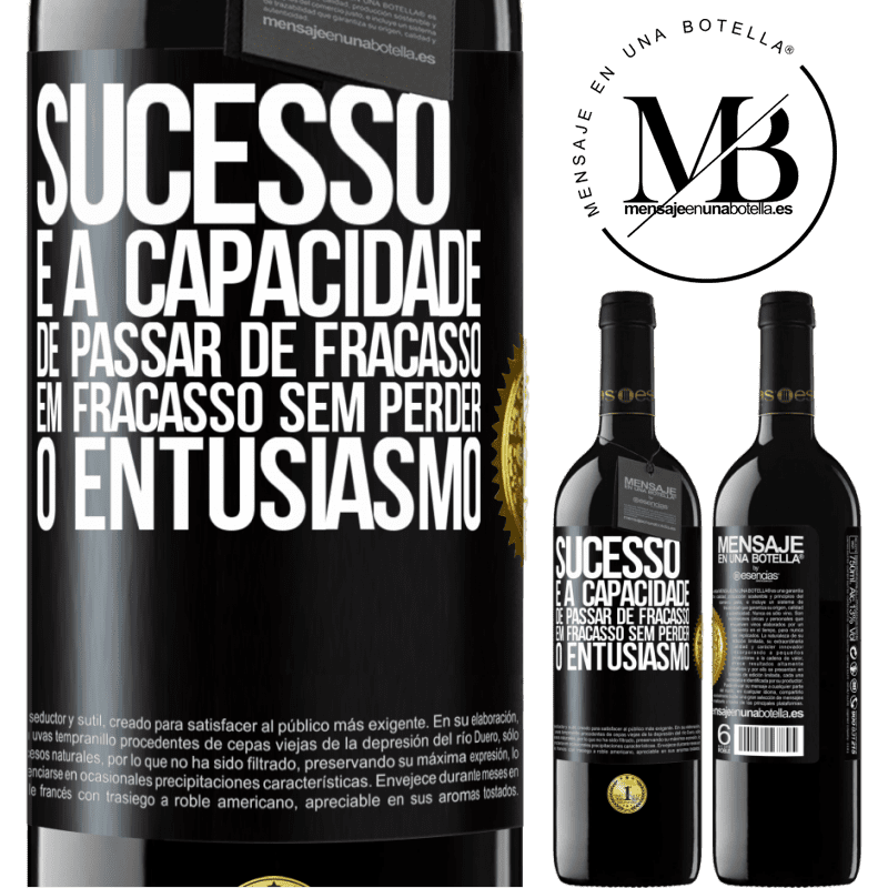 39,95 € Envio grátis | Vinho tinto Edição RED MBE Reserva Sucesso é a capacidade de passar de fracasso em fracasso sem perder o entusiasmo Etiqueta Preta. Etiqueta personalizável Reserva 12 Meses Colheita 2014 Tempranillo