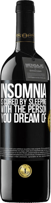 «Insomnia is cured by sleeping with the person you dream of» RED Edition MBE Reserve