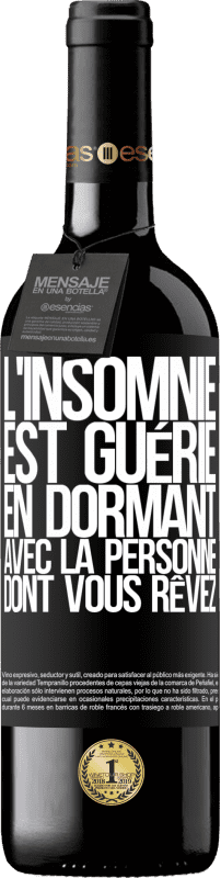 Envoi gratuit | Vin rouge Édition RED MBE Réserve L'insomnie est guérie en dormant avec la personne dont vous rêvez Étiquette Noire. Étiquette personnalisable Réserve 12 Mois Récolte 2014 Tempranillo