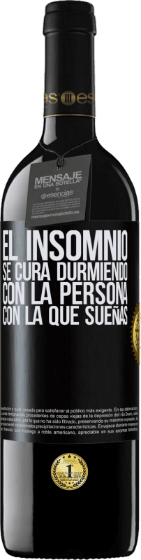 39,95 € Envío gratis | Vino Tinto Edición RED MBE Reserva El insomnio se cura durmiendo con la persona con la que sueñas Etiqueta Negra. Etiqueta personalizable Reserva 12 Meses Cosecha 2014 Tempranillo