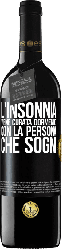 39,95 € | Vino rosso Edizione RED MBE Riserva L'insonnia viene curata dormendo con la persona che sogni Etichetta Nera. Etichetta personalizzabile Riserva 12 Mesi Raccogliere 2015 Tempranillo