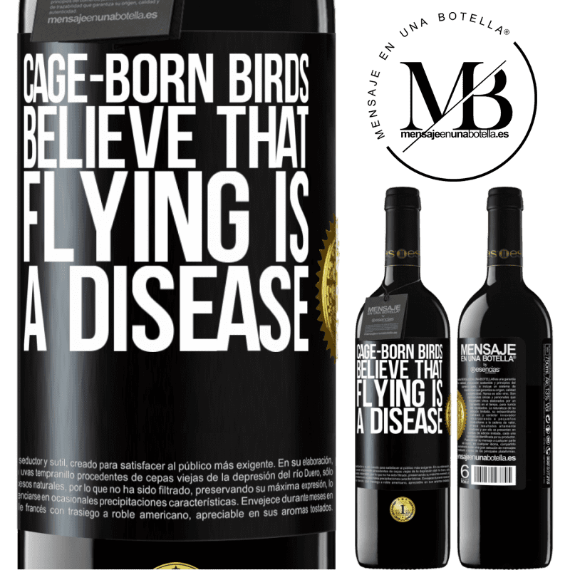 24,95 € Free Shipping | Red Wine RED Edition Crianza 6 Months Cage-born birds believe that flying is a disease Black Label. Customizable label Aging in oak barrels 6 Months Harvest 2019 Tempranillo