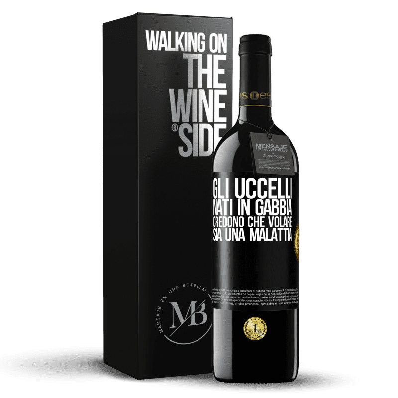 39,95 € Spedizione Gratuita | Vino rosso Edizione RED MBE Riserva Gli uccelli nati in gabbia credono che volare sia una malattia Etichetta Nera. Etichetta personalizzabile Riserva 12 Mesi Raccogliere 2014 Tempranillo