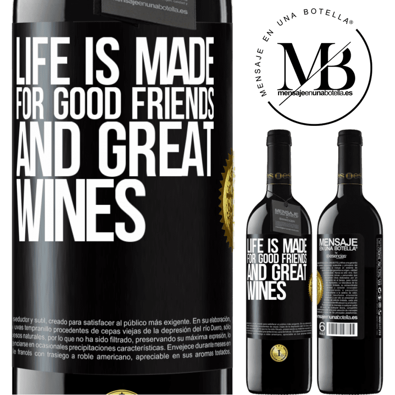 24,95 € Free Shipping | Red Wine RED Edition Crianza 6 Months Life is made for good friends and great wines Black Label. Customizable label Aging in oak barrels 6 Months Harvest 2019 Tempranillo