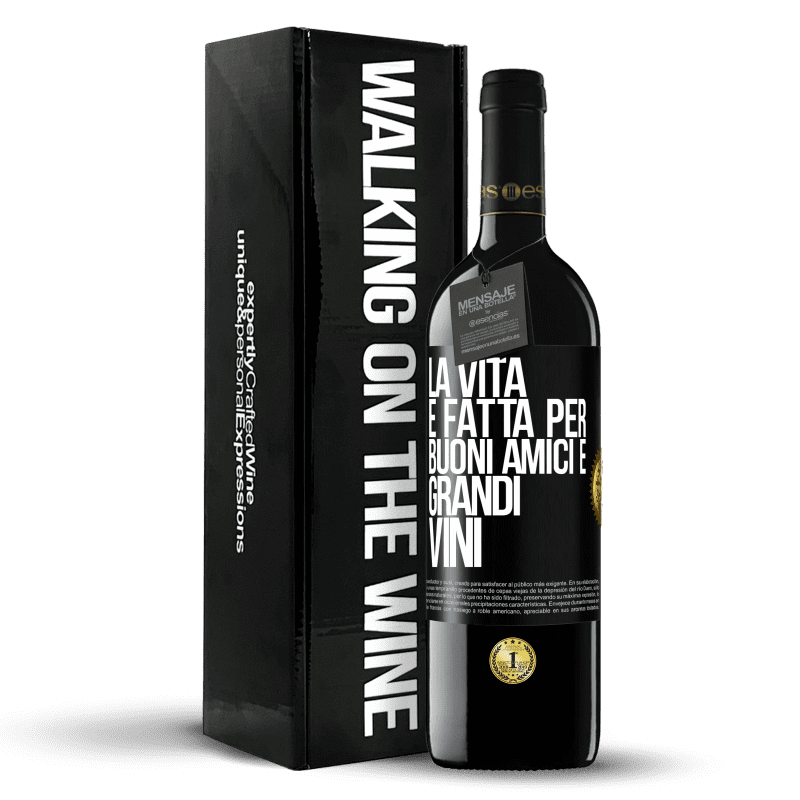 39,95 € Spedizione Gratuita | Vino rosso Edizione RED MBE Riserva La vita è fatta per buoni amici e grandi vini Etichetta Nera. Etichetta personalizzabile Riserva 12 Mesi Raccogliere 2014 Tempranillo