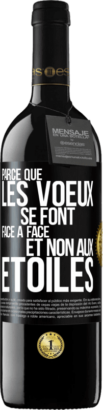 39,95 € | Vin rouge Édition RED MBE Réserve Parce que les voeux se font face à face et non aux étoiles Étiquette Noire. Étiquette personnalisable Réserve 12 Mois Récolte 2014 Tempranillo