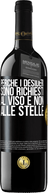 39,95 € | Vino rosso Edizione RED MBE Riserva Perché i desideri sono richiesti al viso e non alle stelle Etichetta Nera. Etichetta personalizzabile Riserva 12 Mesi Raccogliere 2014 Tempranillo