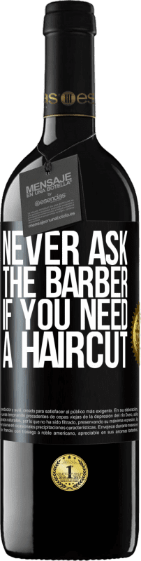«Никогда не спрашивайте парикмахера, если вам нужна стрижка» Издание RED MBE Бронировать