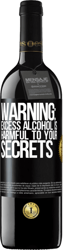 «Warning: Excess alcohol is harmful to your secrets» RED Edition MBE Reserve