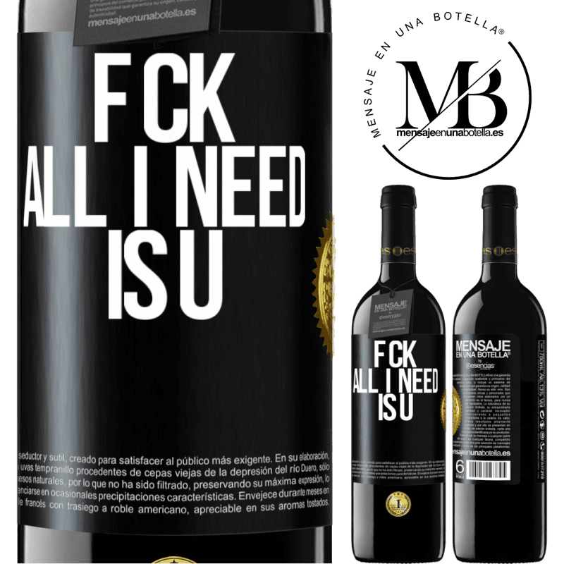24,95 € Free Shipping | Red Wine RED Edition Crianza 6 Months F CK. All I need is U Black Label. Customizable label Aging in oak barrels 6 Months Harvest 2019 Tempranillo