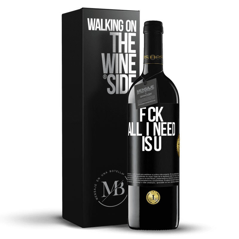 39,95 € Free Shipping | Red Wine RED Edition MBE Reserve F CK. All I need is U Black Label. Customizable label Reserve 12 Months Harvest 2014 Tempranillo