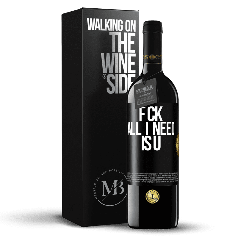 39,95 € Free Shipping | Red Wine RED Edition MBE Reserve F CK. All I need is U Black Label. Customizable label Reserve 12 Months Harvest 2015 Tempranillo