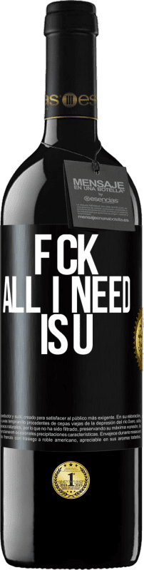 39,95 € | Vinho tinto Edição RED MBE Reserva F CK. All I need is U Etiqueta Preta. Etiqueta personalizável Reserva 12 Meses Colheita 2016 Tempranillo