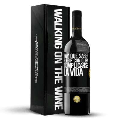 «Hay que saber elegir con quién complicarse la vida» Edición RED MBE Reserva