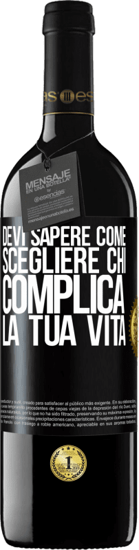 39,95 € | Vino rosso Edizione RED MBE Riserva Devi sapere come scegliere chi complica la tua vita Etichetta Nera. Etichetta personalizzabile Riserva 12 Mesi Raccogliere 2015 Tempranillo