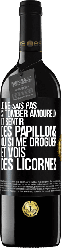 39,95 € | Vin rouge Édition RED MBE Réserve Je ne sais pas si tomber amoureux et sentir des papillons ou si me droguer et vois des licornes Étiquette Noire. Étiquette personnalisable Réserve 12 Mois Récolte 2015 Tempranillo