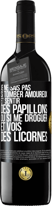 39,95 € | Vin rouge Édition RED MBE Réserve Je ne sais pas si tomber amoureux et sentir des papillons ou si me droguer et vois des licornes Étiquette Noire. Étiquette personnalisable Réserve 12 Mois Récolte 2016 Tempranillo