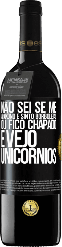 39,95 € | Vinho tinto Edição RED MBE Reserva Não sei se me apaixono e sinto borboletas ou fico chapado e vejo unicórnios Etiqueta Preta. Etiqueta personalizável Reserva 12 Meses Colheita 2016 Tempranillo