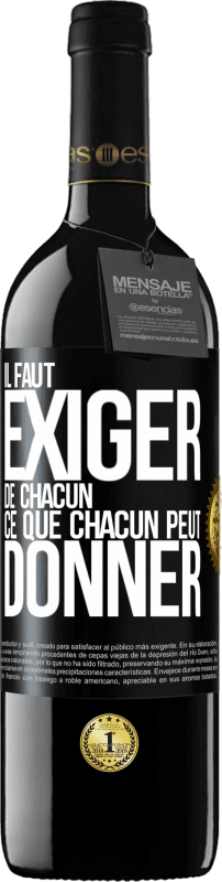 39,95 € | Vin rouge Édition RED MBE Réserve Il faut exiger de chacun ce que chacun peut donner Étiquette Noire. Étiquette personnalisable Réserve 12 Mois Récolte 2015 Tempranillo