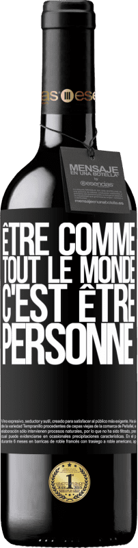 39,95 € Envoi gratuit | Vin rouge Édition RED MBE Réserve Être comme tout le monde, c'est être personne Étiquette Noire. Étiquette personnalisable Réserve 12 Mois Récolte 2016 Tempranillo