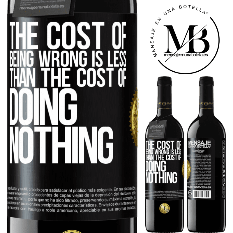 39,95 € Free Shipping | Red Wine RED Edition MBE Reserve The cost of being wrong is less than the cost of doing nothing Black Label. Customizable label Reserve 12 Months Harvest 2014 Tempranillo