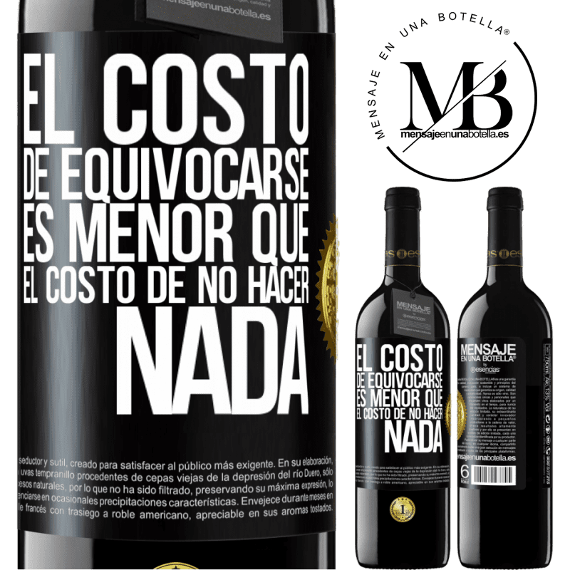 39,95 € Envío gratis | Vino Tinto Edición RED MBE Reserva El costo de equivocarse es menor que el costo de no hacer nada Etiqueta Negra. Etiqueta personalizable Reserva 12 Meses Cosecha 2014 Tempranillo