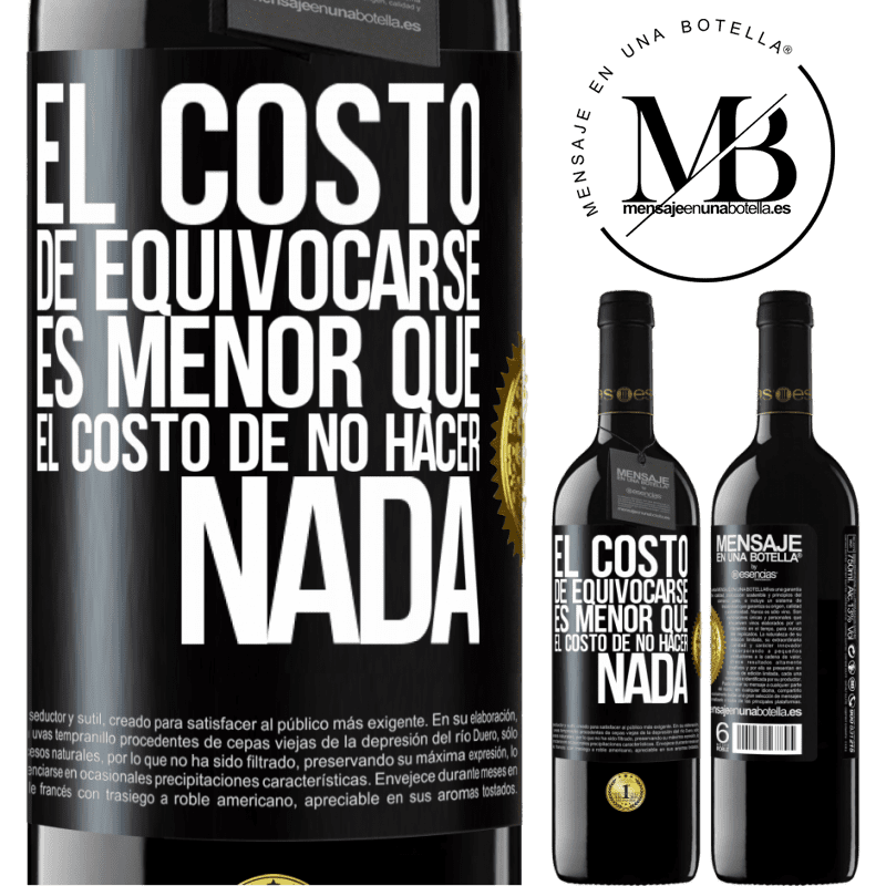 39,95 € Envío gratis | Vino Tinto Edición RED MBE Reserva El costo de equivocarse es menor que el costo de no hacer nada Etiqueta Negra. Etiqueta personalizable Reserva 12 Meses Cosecha 2016 Tempranillo