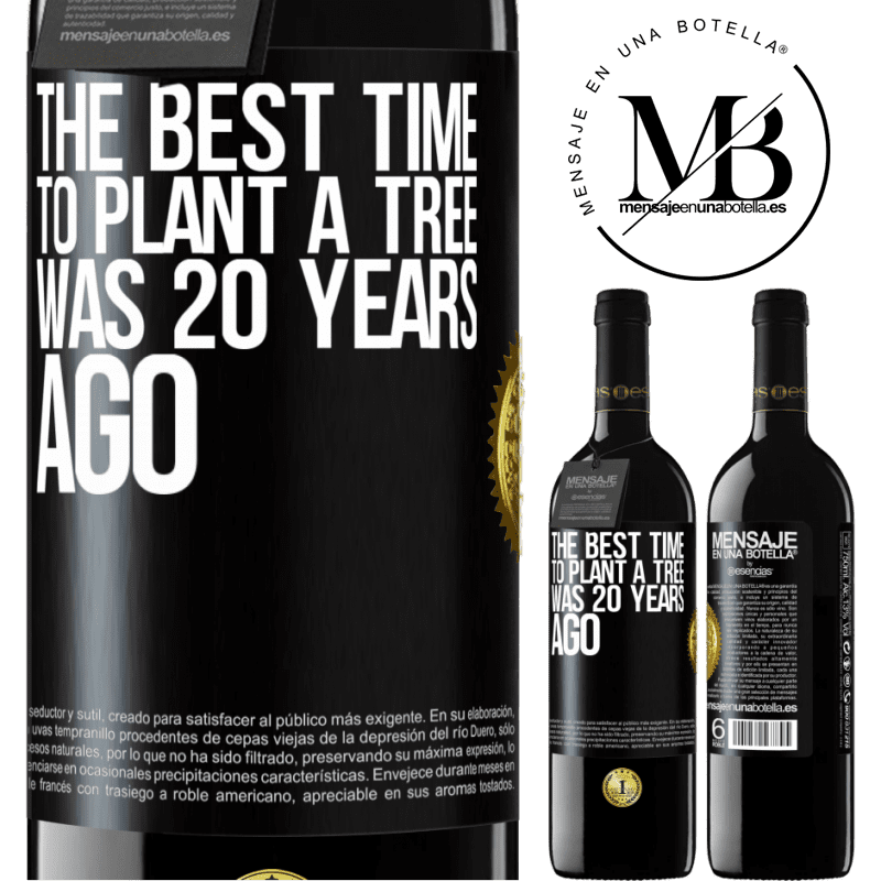 24,95 € Free Shipping | Red Wine RED Edition Crianza 6 Months The best time to plant a tree was 20 years ago Black Label. Customizable label Aging in oak barrels 6 Months Harvest 2019 Tempranillo