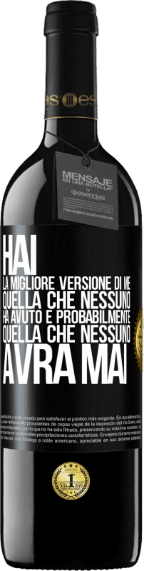 39,95 € | Vino rosso Edizione RED MBE Riserva Hai la migliore versione di me, quella che nessuno ha avuto e probabilmente quella che nessuno avrà mai Etichetta Nera. Etichetta personalizzabile Riserva 12 Mesi Raccogliere 2015 Tempranillo