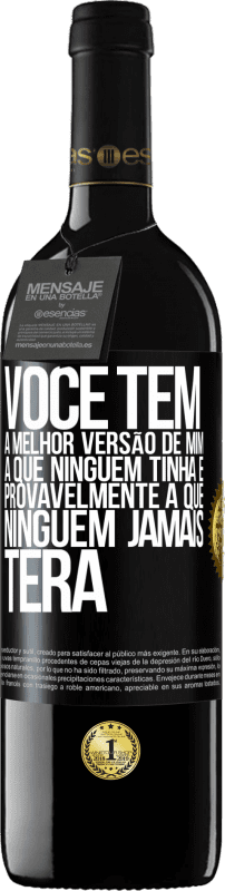 39,95 € | Vinho tinto Edição RED MBE Reserva Você tem a melhor versão de mim, a que ninguém tinha e provavelmente a que ninguém jamais terá Etiqueta Preta. Etiqueta personalizável Reserva 12 Meses Colheita 2015 Tempranillo