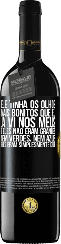 39,95 € | Vinho tinto Edição RED MBE Reserva Ele tinha os olhos mais bonitos que eu já vi nos meus. E eles não eram grandes, nem verdes, nem azuis. Eles eram Etiqueta Preta. Etiqueta personalizável Reserva 12 Meses Colheita 2016 Tempranillo
