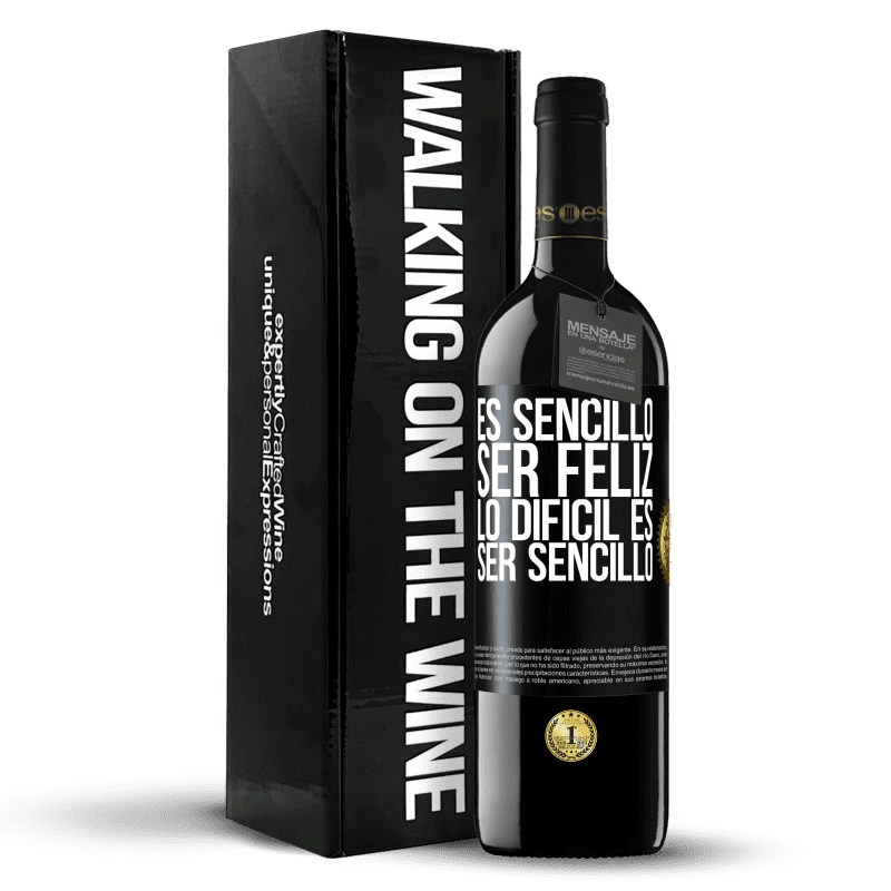39,95 € Envío gratis | Vino Tinto Edición RED MBE Reserva Es sencillo ser feliz, lo difícil es ser sencillo Etiqueta Negra. Etiqueta personalizable Reserva 12 Meses Cosecha 2016 Tempranillo