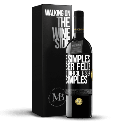 «É simples ser feliz, o difícil é ser simples» Edição RED MBE Reserva