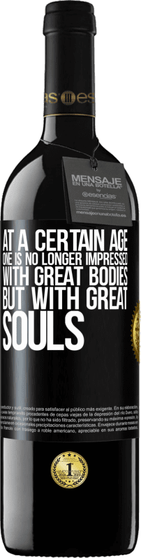 «At a certain age one is no longer impressed with great bodies, but with great souls» RED Edition MBE Reserve
