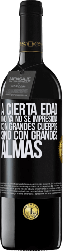 «A cierta edad uno ya no se impresiona con grandes cuerpos, sino con grandes almas» Edición RED MBE Reserva