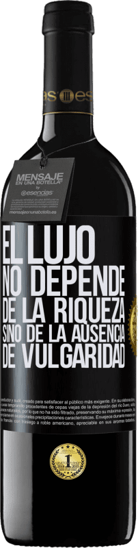 39,95 € Envío gratis | Vino Tinto Edición RED MBE Reserva El lujo no depende de la riqueza, sino de la ausencia de vulgaridad Etiqueta Negra. Etiqueta personalizable Reserva 12 Meses Cosecha 2014 Tempranillo