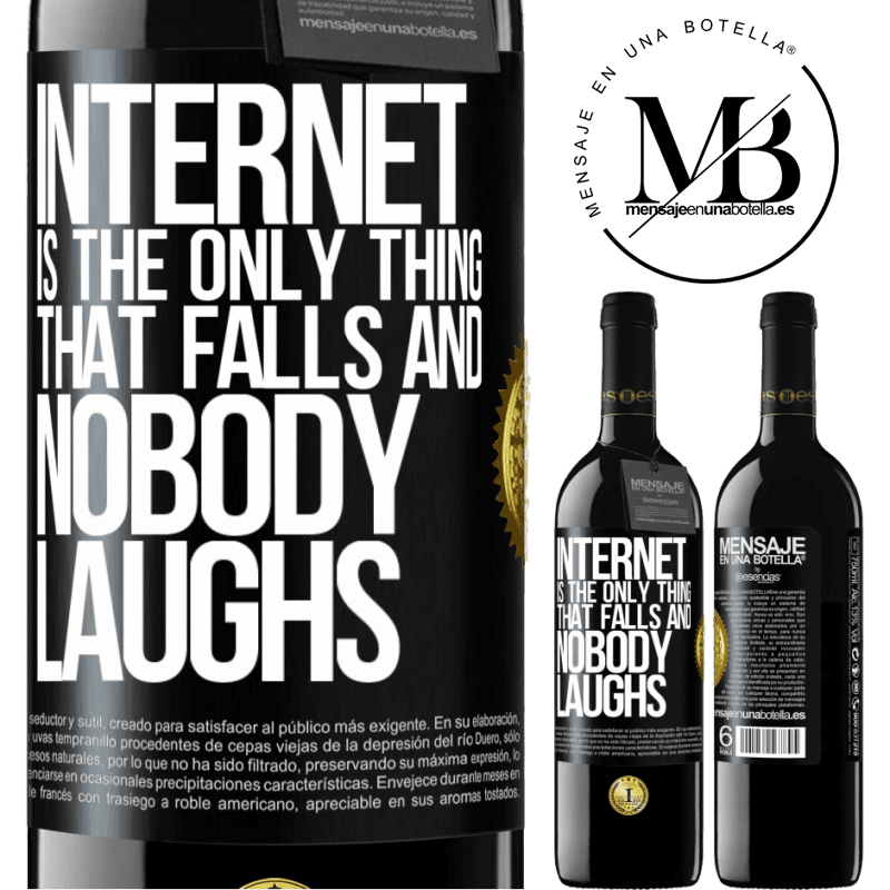 24,95 € Free Shipping | Red Wine RED Edition Crianza 6 Months Internet is the only thing that falls and nobody laughs Black Label. Customizable label Aging in oak barrels 6 Months Harvest 2019 Tempranillo