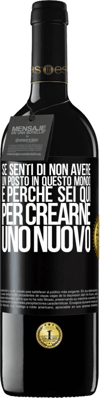 39,95 € | Vino rosso Edizione RED MBE Riserva Se senti di non avere un posto in questo mondo, è perché sei qui per crearne uno nuovo Etichetta Nera. Etichetta personalizzabile Riserva 12 Mesi Raccogliere 2014 Tempranillo