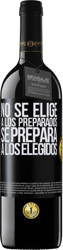 «No se elige a los preparados, se prepara a los elegidos» Edición RED MBE Reserva