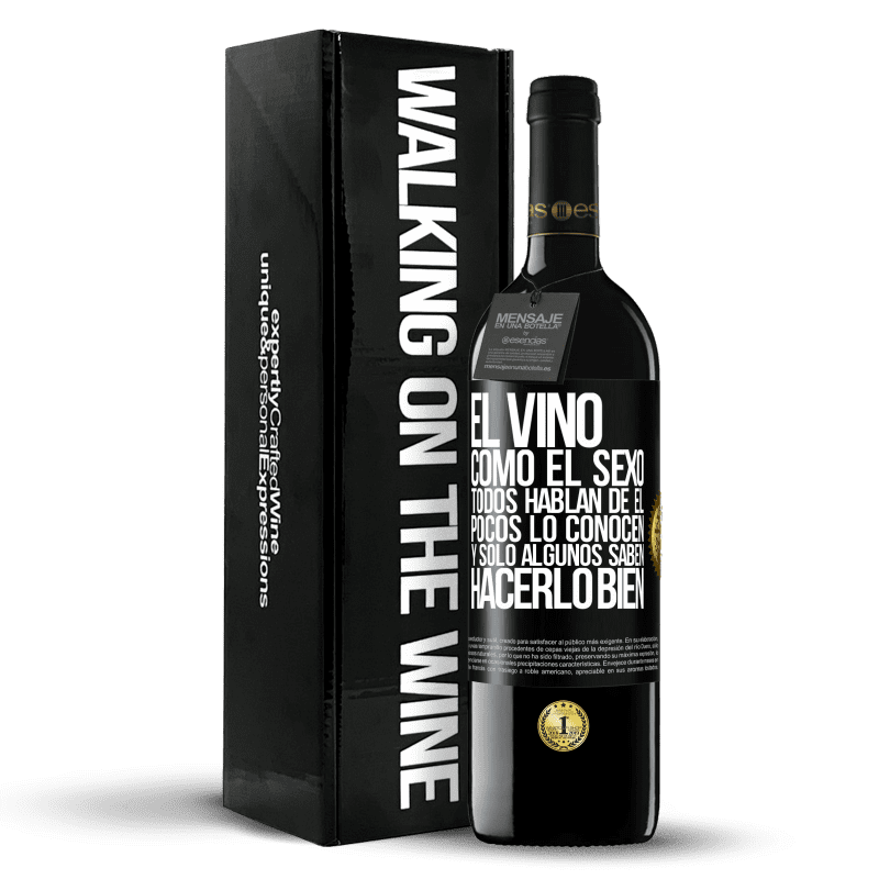 39,95 € Envío gratis | Vino Tinto Edición RED MBE Reserva El vino, como el sexo, todos hablan de él, pocos lo conocen, y sólo algunos saben hacerlo bien Etiqueta Negra. Etiqueta personalizable Reserva 12 Meses Cosecha 2016 Tempranillo