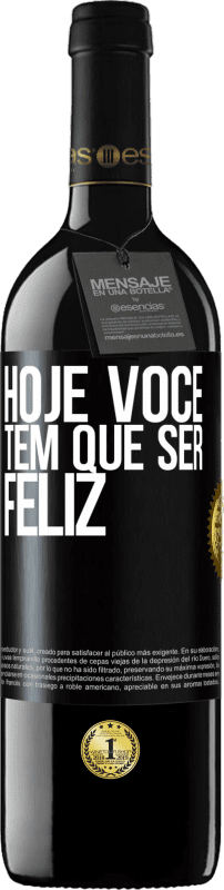 39,95 € | Vinho tinto Edição RED MBE Reserva Hoje você tem que ser feliz Etiqueta Preta. Etiqueta personalizável Reserva 12 Meses Colheita 2015 Tempranillo