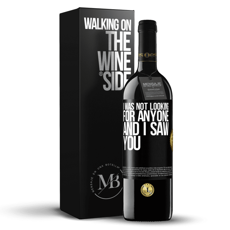 39,95 € Free Shipping | Red Wine RED Edition MBE Reserve I was not looking for anyone and I saw you Black Label. Customizable label Reserve 12 Months Harvest 2016 Tempranillo