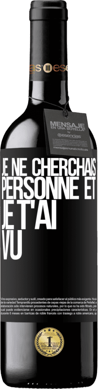 39,95 € Envoi gratuit | Vin rouge Édition RED MBE Réserve Je ne cherchais personne et je t'ai vu Étiquette Noire. Étiquette personnalisable Réserve 12 Mois Récolte 2016 Tempranillo