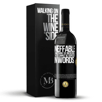 «Ineffable. Something so incredible that it cannot be expressed in words» RED Edition MBE Reserve