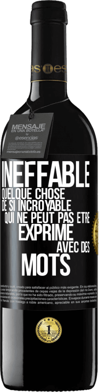 39,95 € Envoi gratuit | Vin rouge Édition RED MBE Réserve Ineffable. Quelque chose de si incroyable qui ne peut pas être exprimé avec des mots Étiquette Noire. Étiquette personnalisable Réserve 12 Mois Récolte 2016 Tempranillo