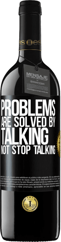 «Problems are solved by talking, not stop talking» RED Edition Crianza 6 Months