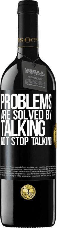 39,95 € | Red Wine RED Edition MBE Reserve Problems are solved by talking, not stop talking Black Label. Customizable label Reserve 12 Months Harvest 2015 Tempranillo