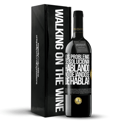 «Los problemas se solucionan hablando, no dejándose de hablar» Edición RED MBE Reserva